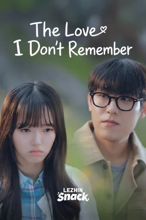 The Love I Don't Remember